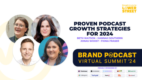 Proven Podcast Growth Strategies 2024 | Lower Street