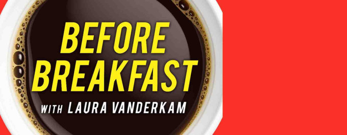 Before Breakfast with Laura Vanderkam - podcast cover art