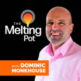 The Melting Pot with Dominic Monkhouse Podcast Cover