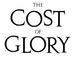 The Cost of Glory